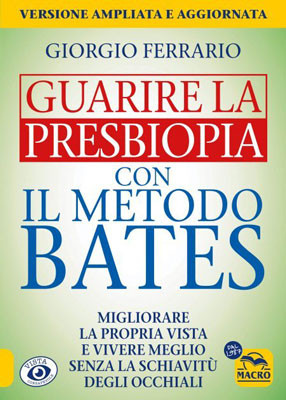 Guarire la Presbiopia con il Metodo Bates