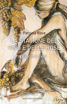 La stagione del vino e delle rose
