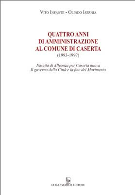 Quattro anni di amministrazione al Comune di Caserta (1993-1997).