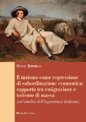Il turismo come espressione di subordinazione economica: rapporto tra emigrazione e turismo di massa