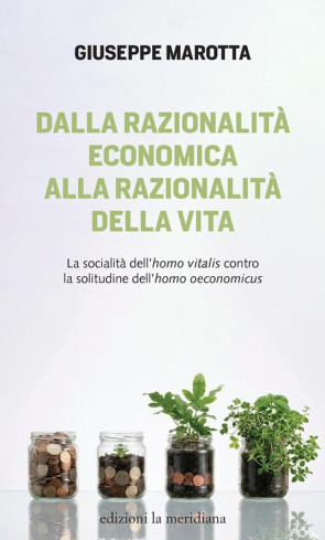 Dalla razionalità economica alla razionalità della vita