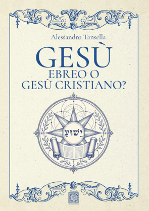 Gesù ebreo o Gesù cristiano?
