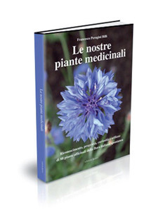 Le nostre piante medicinali - Nuova Edizione