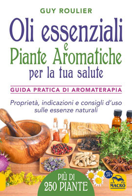 Oli Essenziali e Piante Aromatiche per la Tua Salute