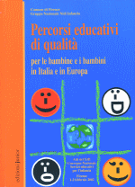  PERCORSI EDUCATIVI DI QUALITÀ PER LE BAMBINE E I BAMBINI IN ITALIA E IN EUROPA 