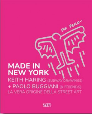 Made in New York. Keith Harring (subway drawings)+Paolo Buggiani (&friends)