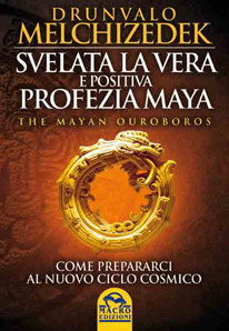 Svelata la Vera e Positiva Profezia Maya