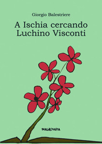 A Ischia cercando Luchino Visconti