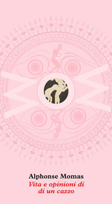 Vita e opinioni di un cazzo