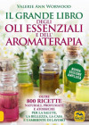 Il grande libro degli oli essenziali e dell’aromaterapia.
