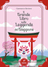Il grande libro sulle leggende del Giappone