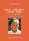Dondolano i denti, l'anima oscilla