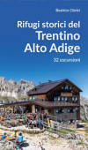 Rifugi storici del Trentino Alto Adige