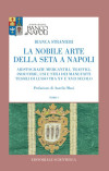 La nobile arte della seta a Napoli