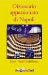 Dizionario appassionato di Napoli