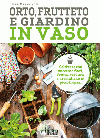 Orto, frutteto e giardino in vaso