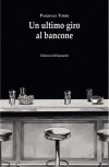 Un ultimo giro al bancone