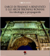 L' Arco di Traiano a Benevento e gli archi trionfali romani: tra ideologia e propaganda