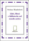 Libri, librai e biblioteche del mondo antico