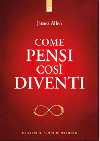 Come pensi così diventi