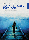 La via del ponte sott’acqua