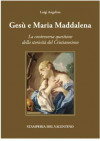 Gesù e Maria Maddalena tra mito e storia