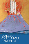 Quello che lascia una vita